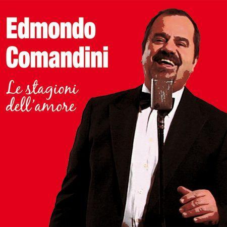 EDMONDO COMANDINI - LE STAGIONI DELL'AMORE