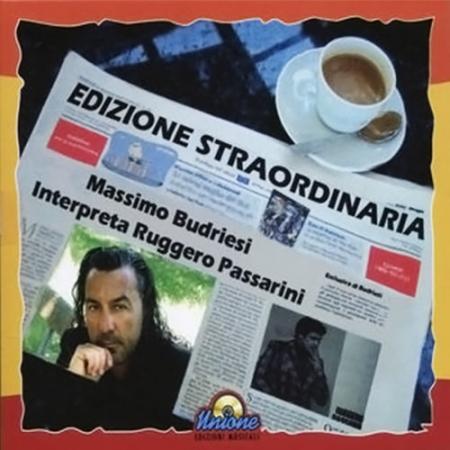 MASSIMO BUDRIESI INTERPRETA RUGGERO PASSARINI – (EDIZIONE STRAORDINARIA)