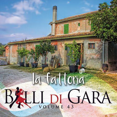 LA FATTORIA - BALLI DI GARA (VOLUME 43)