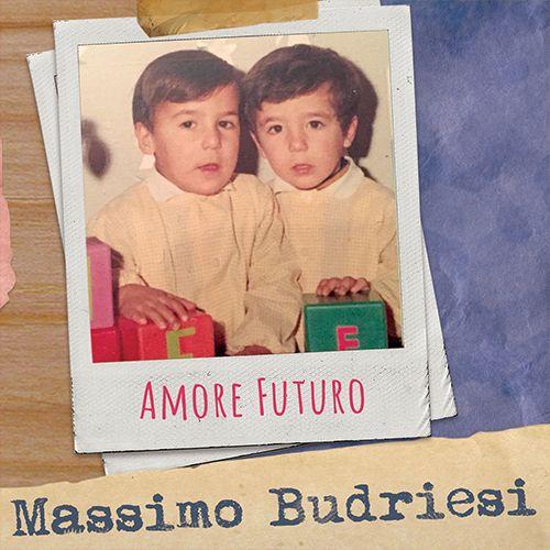 MASSIMO BUDRIESI - AMORE FUTURO