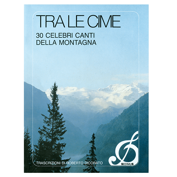 TRA LE CIME – 30 celebri canti della montagna Novalis Music