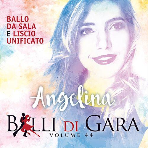 ANGELINA – BALLI DI GARA (VOLUME 44)