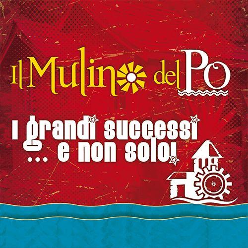 Il MULINO DEL PO - I GRANDI SUCCESSI E NON SOLO