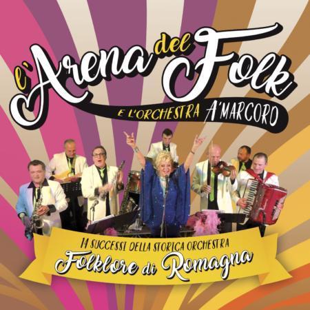 L’ARENA DEL FOLK E L’ORCHESTRA A’MARCORD