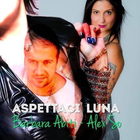 BARBARA ABITI & ALEX SO – ASPETTACI LUNA