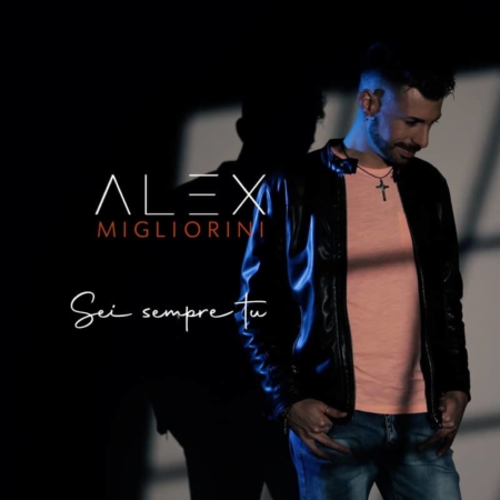 ALEX MIGLIORINI - SEI SEMPRE TU